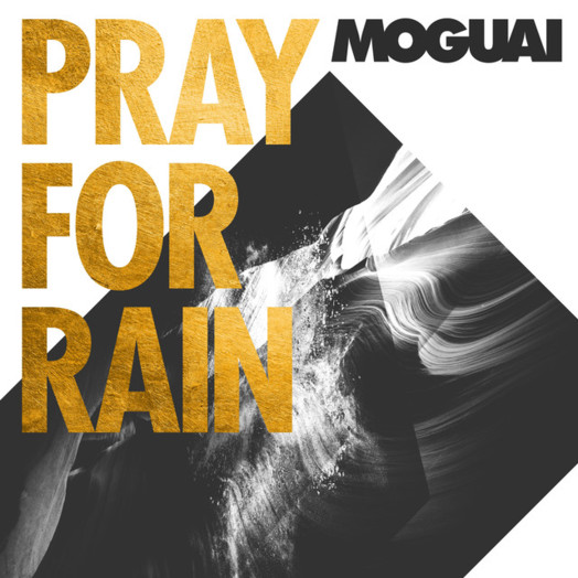 MOGUAI / Pray for Rain (Faul & Wad Remix)