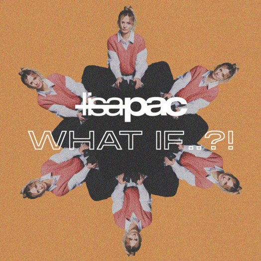 Lisa Pac / What If ..?! - EP