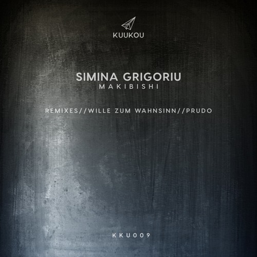 Simina Grigoriu / Makibishi (Wille zum Wahnsinn Remix)