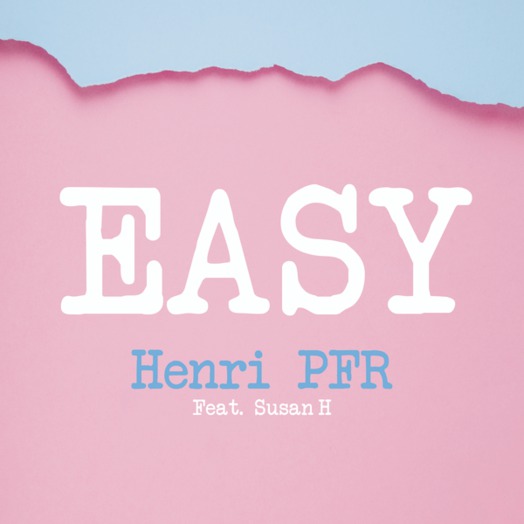 Henri Pfr / Easy feat. Susan H