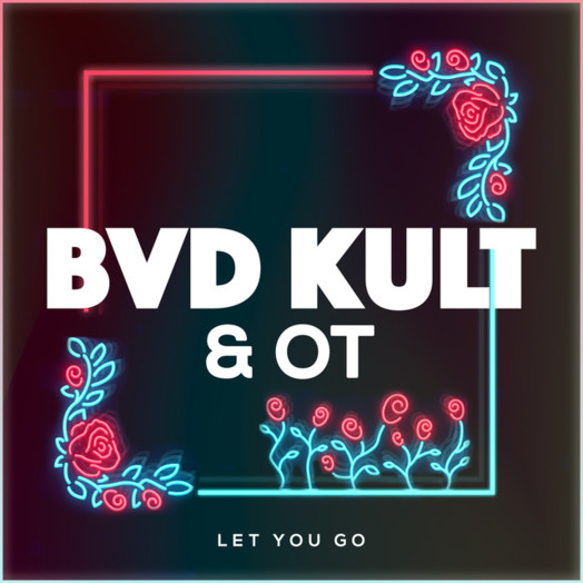 bvd kult & OT / Let you go