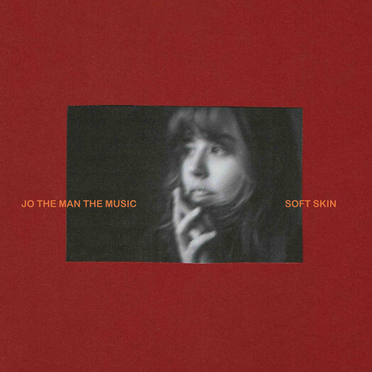 Jo The Man The Music / Soft Skin